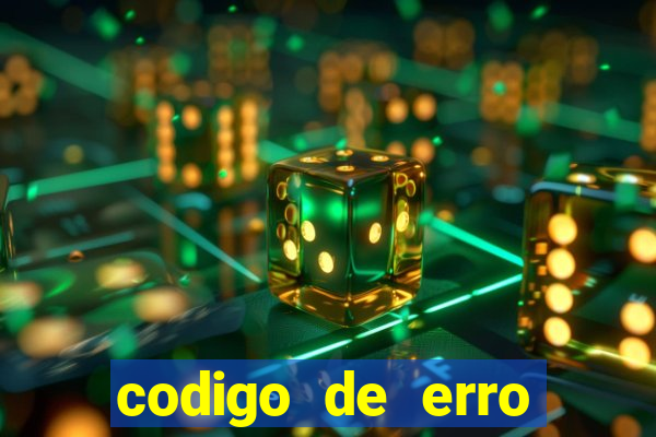 codigo de erro s105 bet365